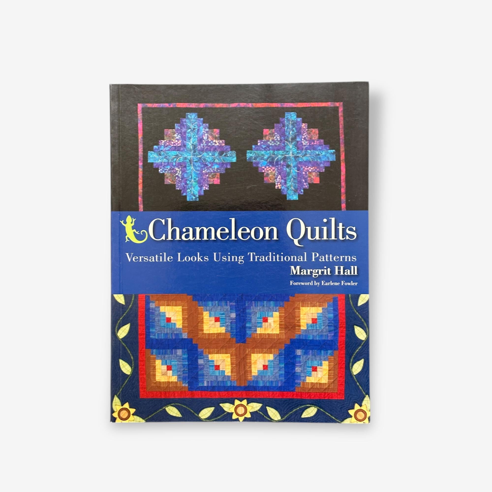 Chameleon Quilts - Versatile Looks Using Traditional Patterns Paperback Book (Margrit Hall) 2006