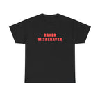Raver Misbehaver Printed T-Shirt 100% Cotton Novelty Funny Raving Dancing Tee Gift