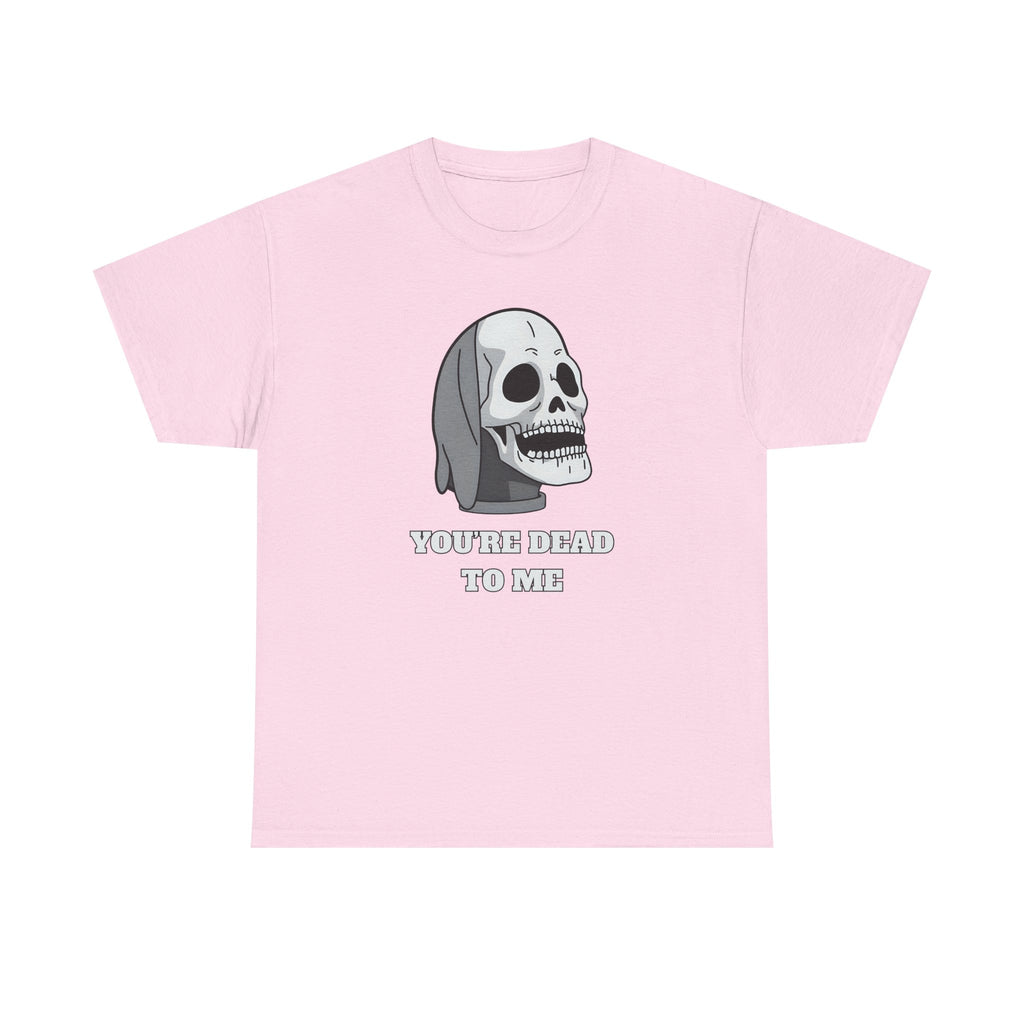 You're Dead To Me Skull Horror T-Shirt