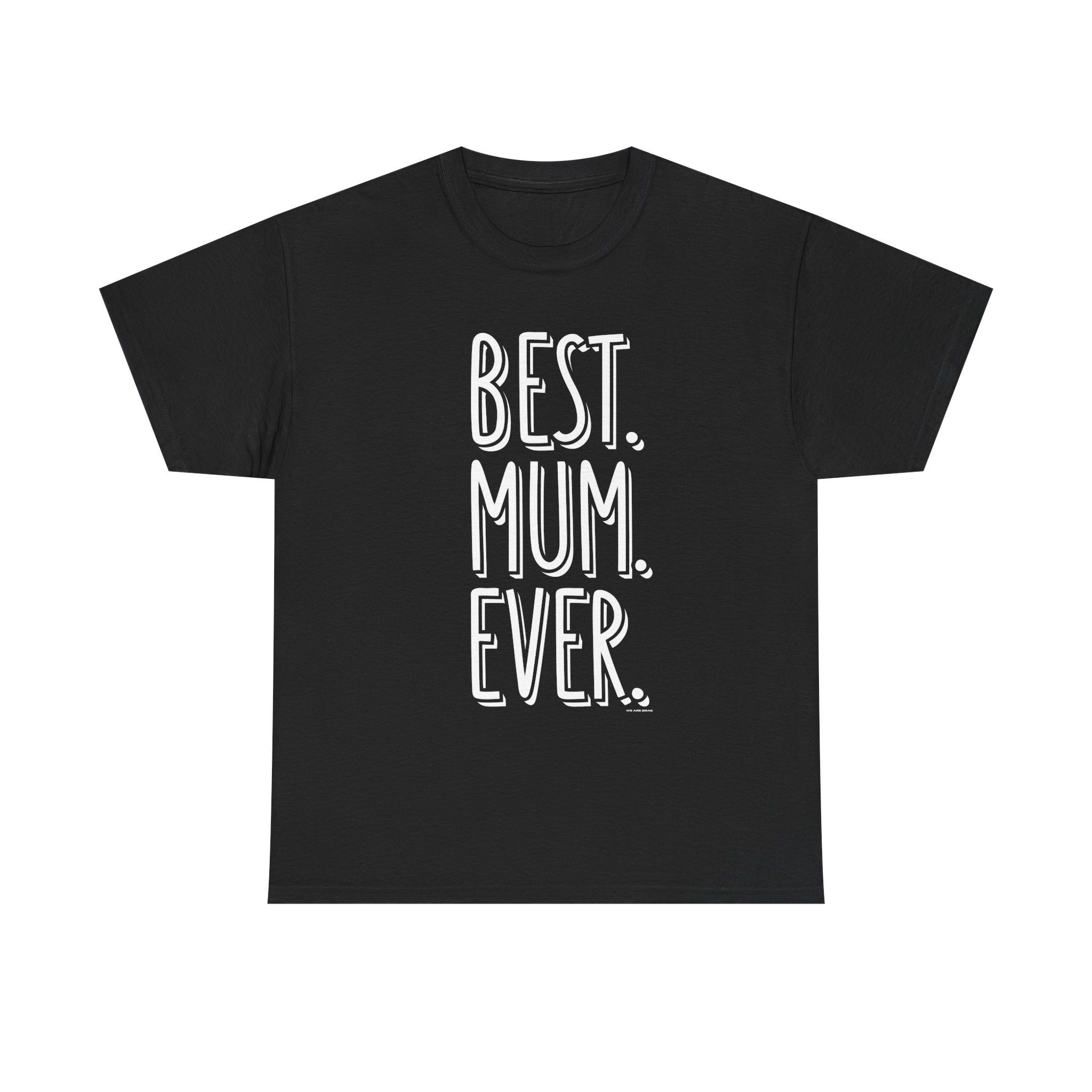 Best Mum Ever Printed T-Shirt 100% Cotton Novelty Mum Mom Tee Birthday Mother's Day Gift