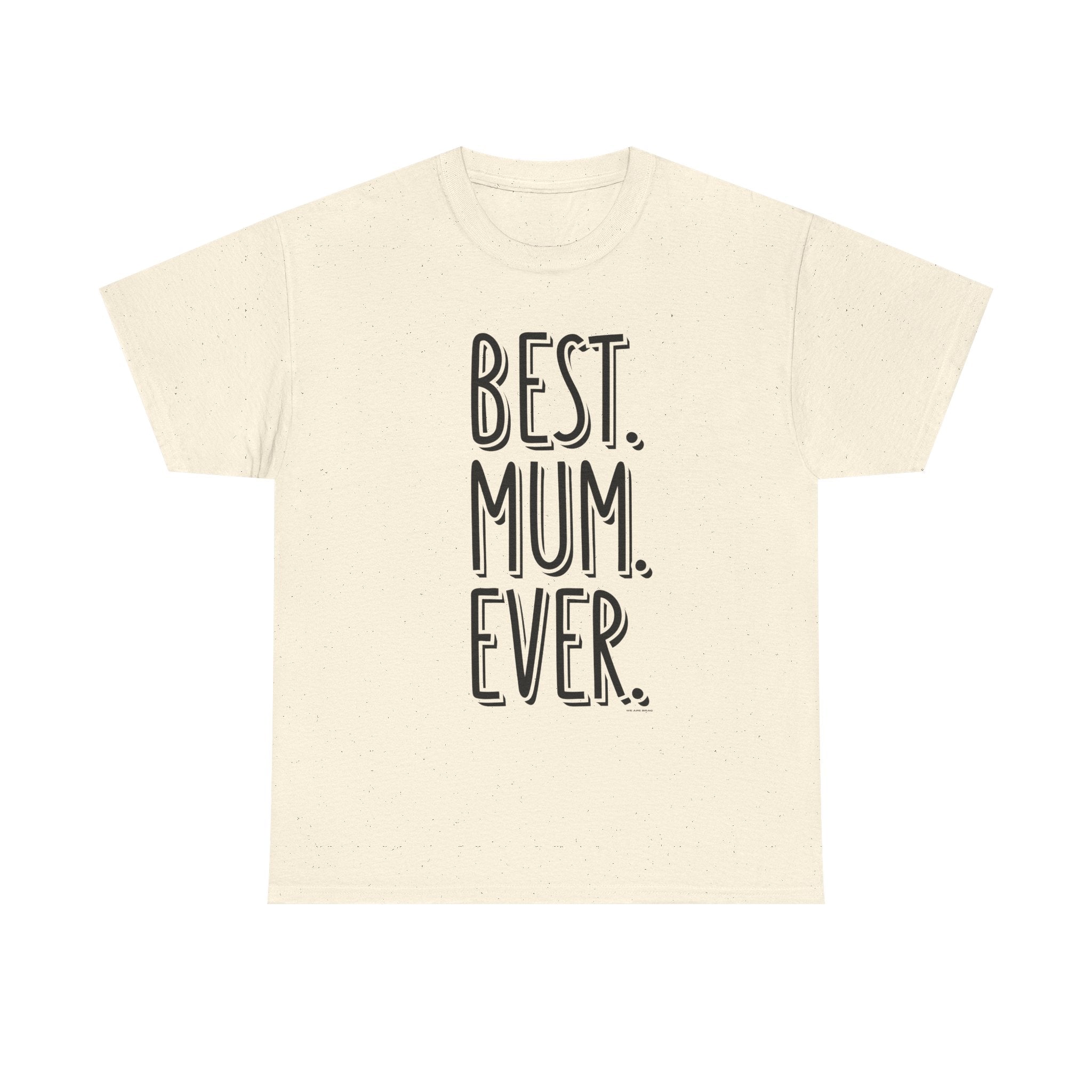 Best Mum Ever Printed T-Shirt 100% Cotton Novelty Mum Mom Tee Birthday Mother's Day Gift