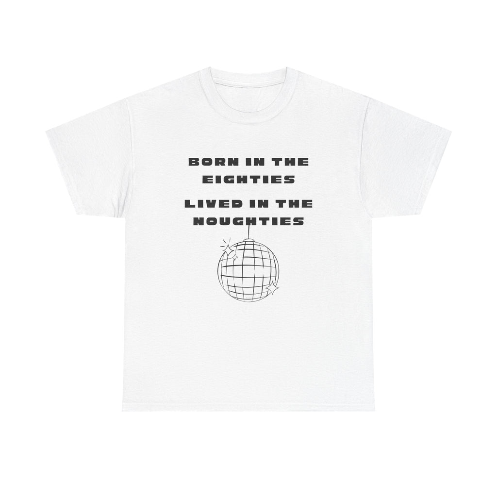Born In The Eighties T-Shirt 100% Cotton Novelty 80s Noughties Tee Gift
