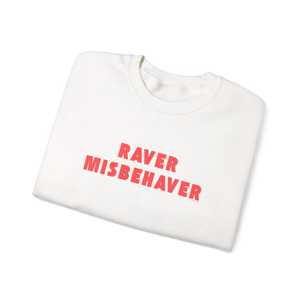 Raver Misbehaver Printed Crewneck Sweatshirt Unisex Pullover Clubbing Dancing Gift
