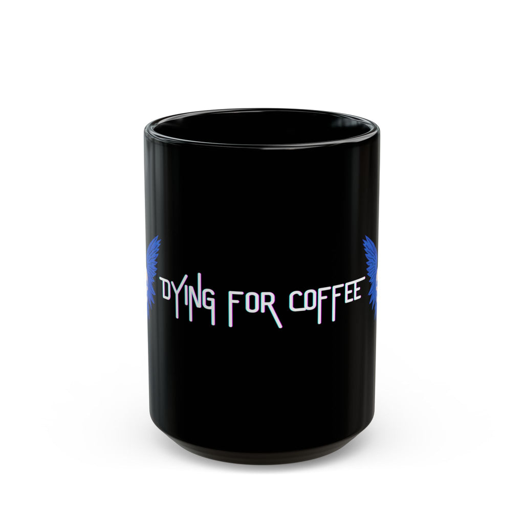 Dying For Coffee Mug