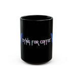 Dying For Coffee Mug