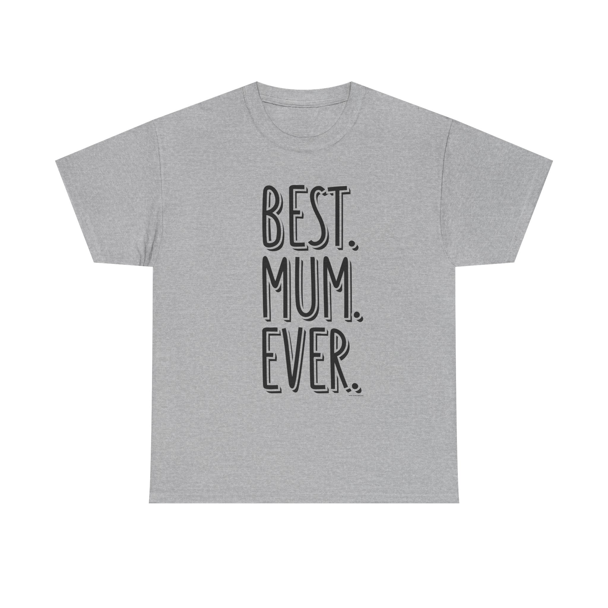 Best Mum Ever Printed T-Shirt 100% Cotton Novelty Mum Mom Tee Birthday Mother's Day Gift