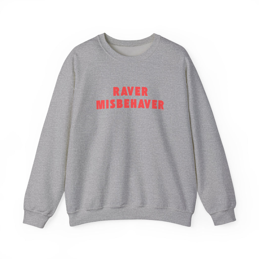 Raver Misbehaver Printed Crewneck Sweatshirt Unisex Pullover Clubbing Dancing Gift