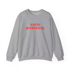 Raver Misbehaver Printed Crewneck Sweatshirt Unisex Pullover Clubbing Dancing Gift