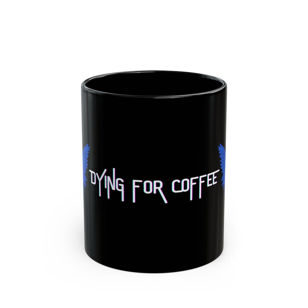 Dying For Coffee Mug