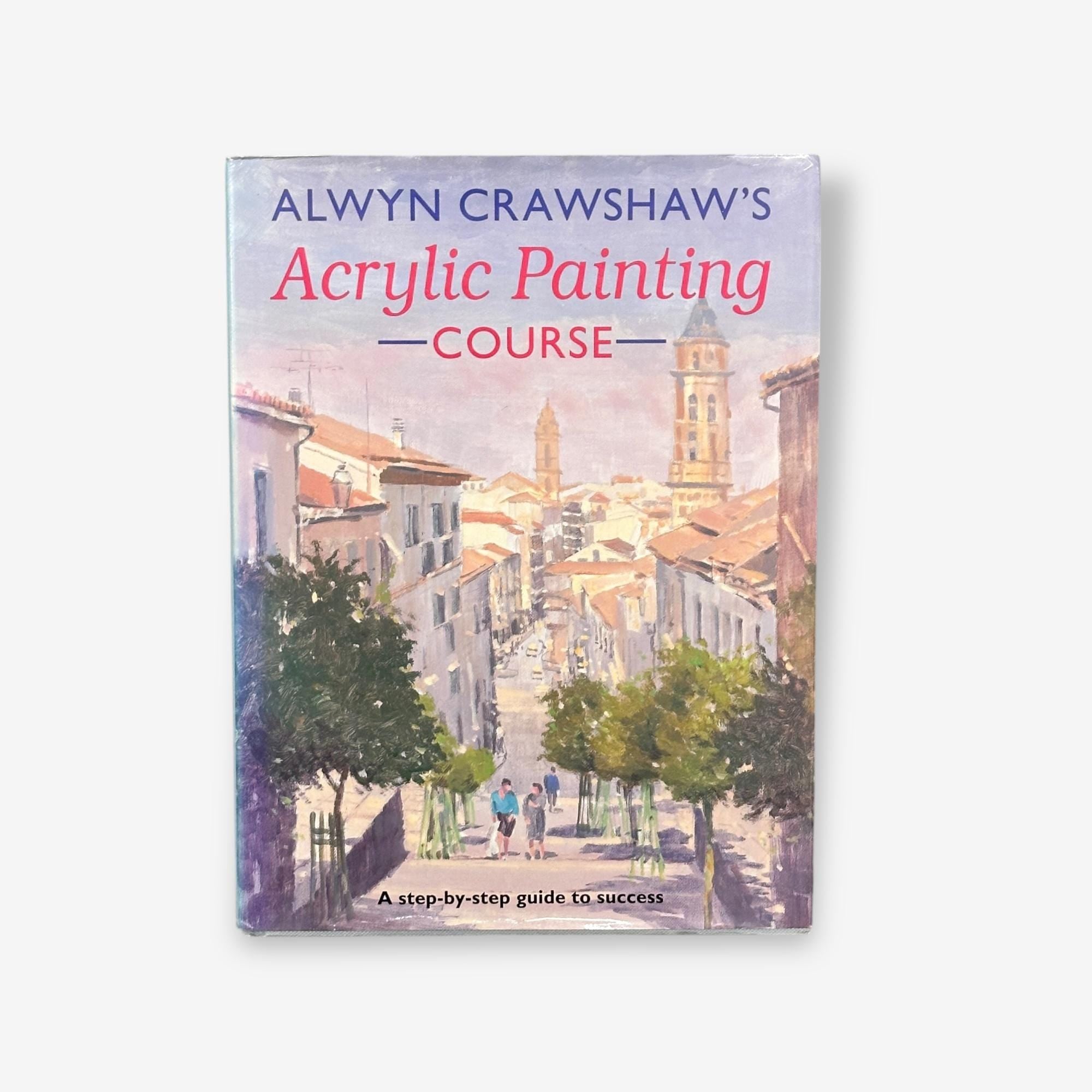 Alwyn Crawshaw&#39;s Acrylic Painting Course - Hardback Book (Alwyn Crawshaw) 1994