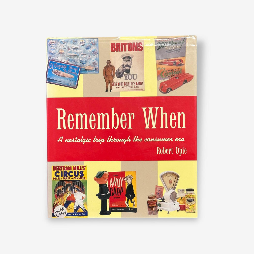 Remember When - A Nostalgic Trip Through The Consumers Era - Hardback Book (Robert Opie) 2006