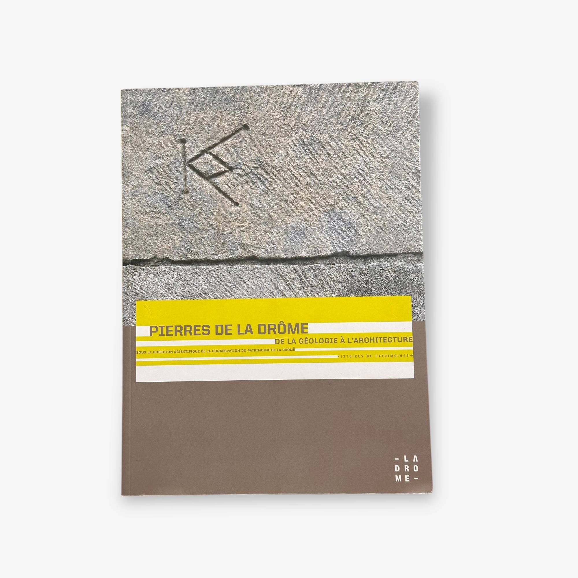 Pierres De La Drôme - De La Geologie A L&#39;Architecture 2007 Paperback Book