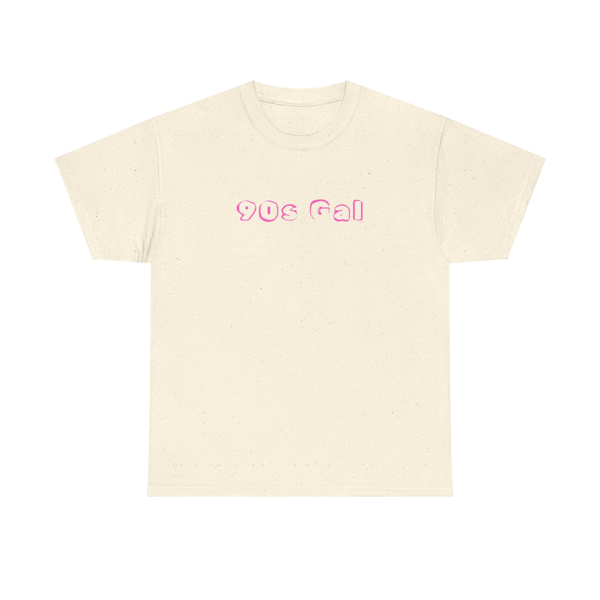 90s Gal T-Shirt 100% Cotton Novelty Born In 1990's Tee Gift