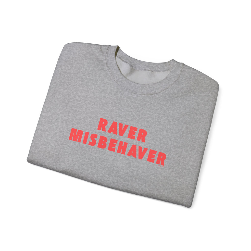 Raver Misbehaver Printed Crewneck Sweatshirt Unisex Pullover Clubbing Dancing Gift