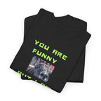 You Are Funny I Am Funnier Printed T-Shirt 100% Cotton Novelty Funny Donkey Dad Joke Tee Gift