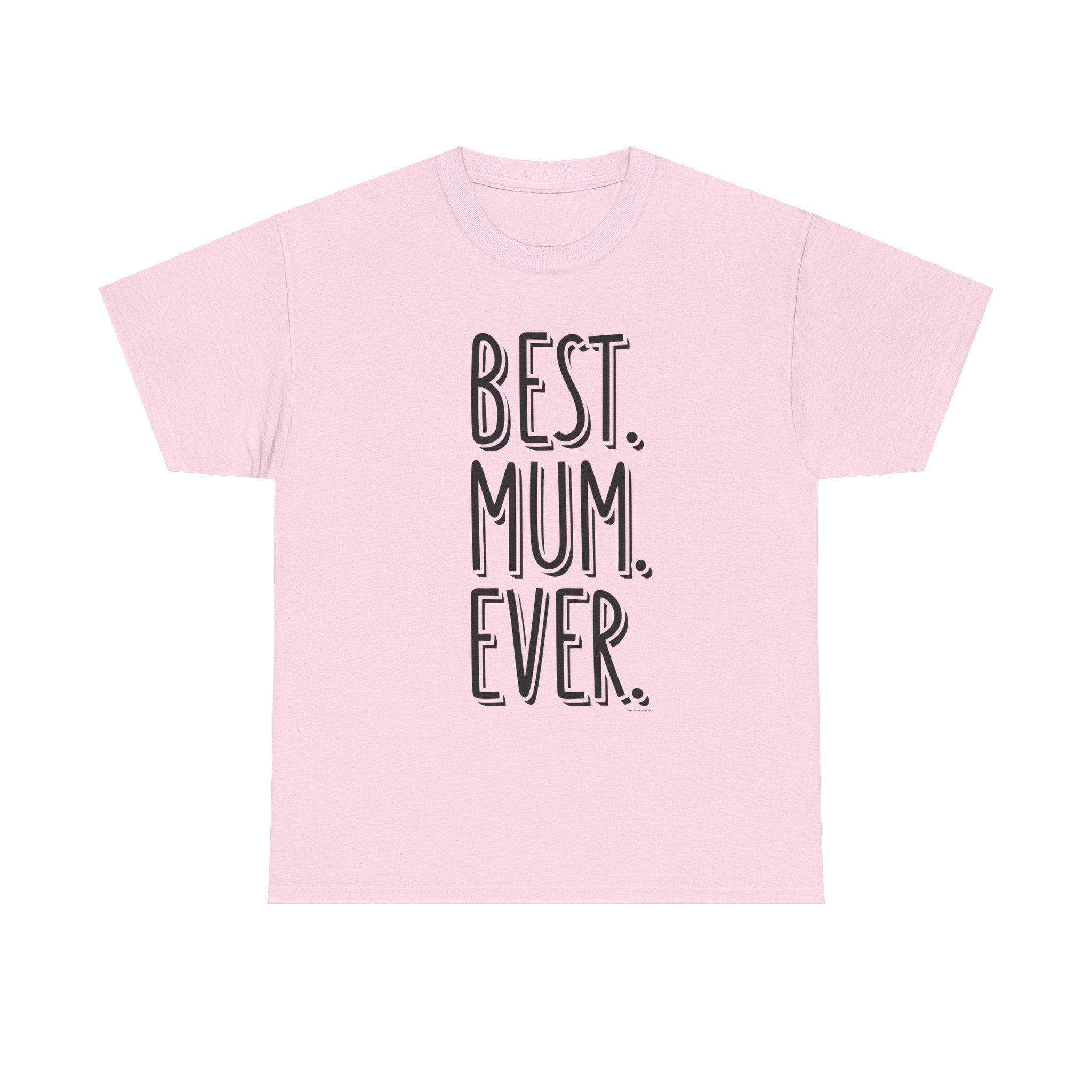 Best Mum Ever Printed T-Shirt 100% Cotton Novelty Mum Mom Tee Birthday Mother's Day Gift