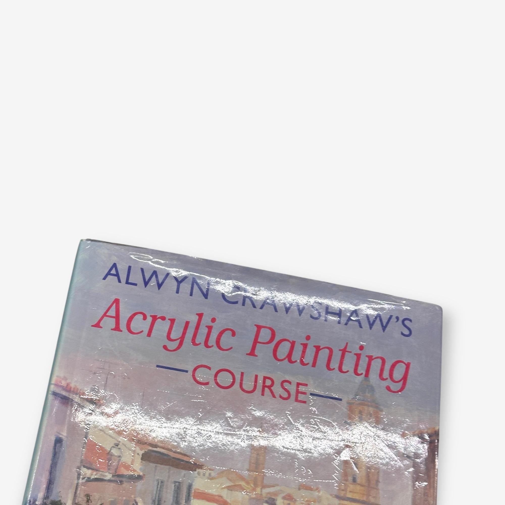 Alwyn Crawshaw&#39;s Acrylic Painting Course - Hardback Book (Alwyn Crawshaw) 1994