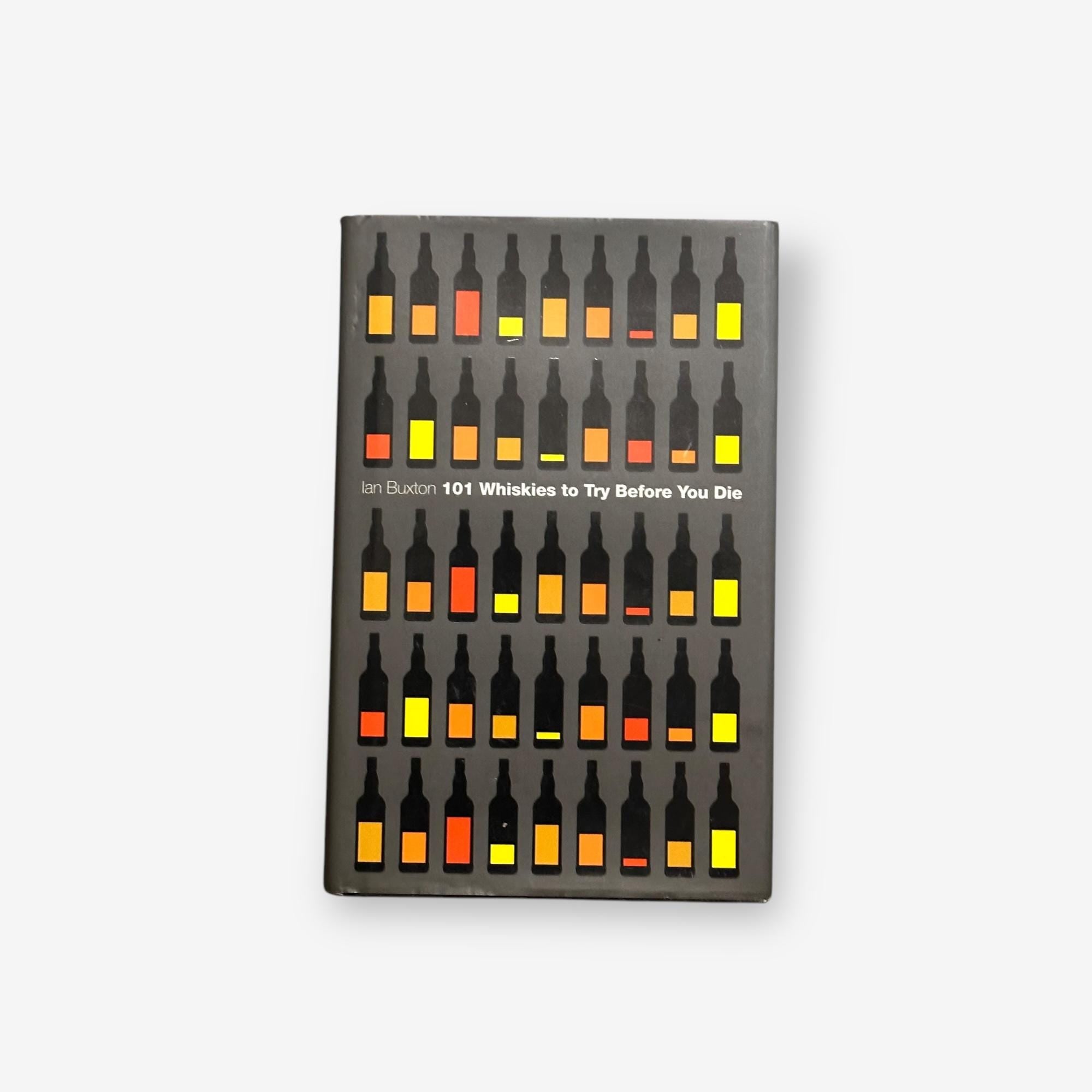 101 Whiskies To Try Before You Die Hardback Book (Ian Buxton) 2010