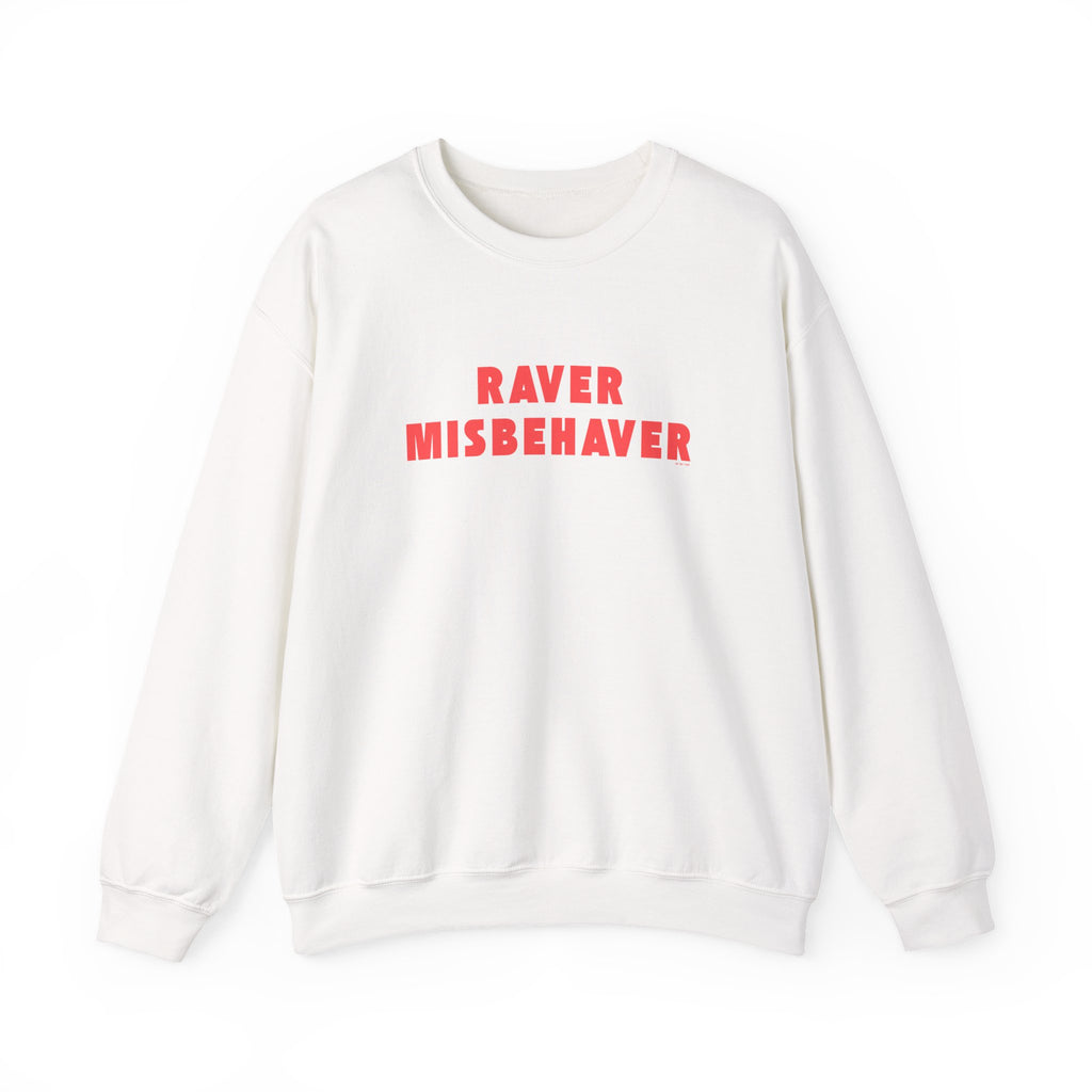 Raver Misbehaver Printed Crewneck Sweatshirt Unisex Pullover Clubbing Dancing Gift