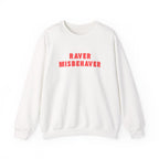 Raver Misbehaver Printed Crewneck Sweatshirt Unisex Pullover Clubbing Dancing Gift