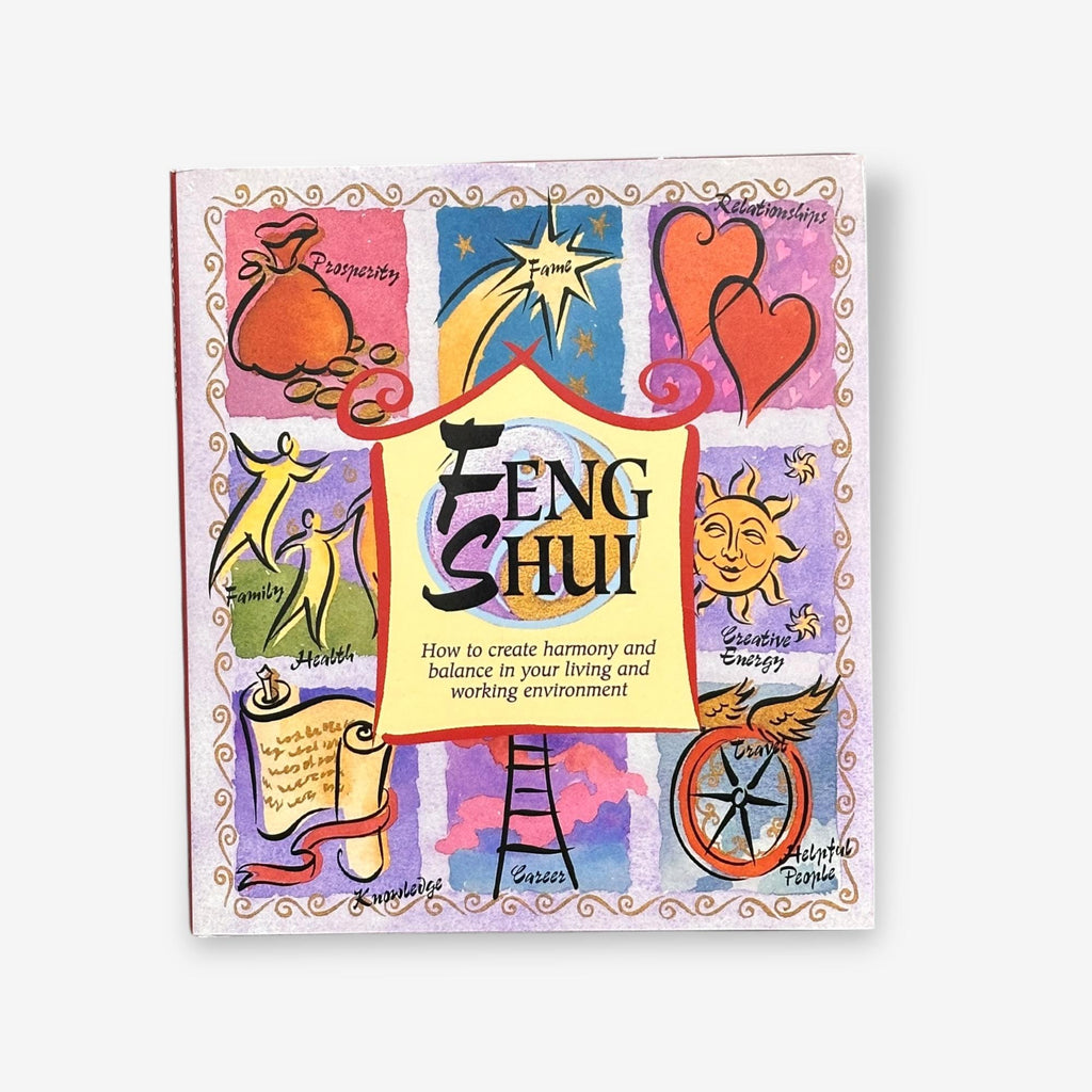 Feng Shui - How To Create Harmony And Balance In Your Living And Working Environment - Hardback Book