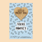 Pocket Hug - You’re Pawfect, Dog Design | Cute Gift for Dog Mums & Pet Lovers | Keepsake Token for Sending Hugs & Celebrating a Special Dog Lover