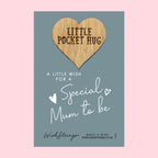 Pocket Hug - Special Mum to Be | Thoughtful Baby Shower Gift | Keepsake Token for Sending Hugs & Love to a Mum-to-Be During Pregnancy