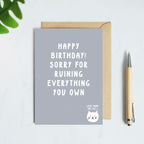Sorry For Ruining Everything You Own Birthday Card From The Cat