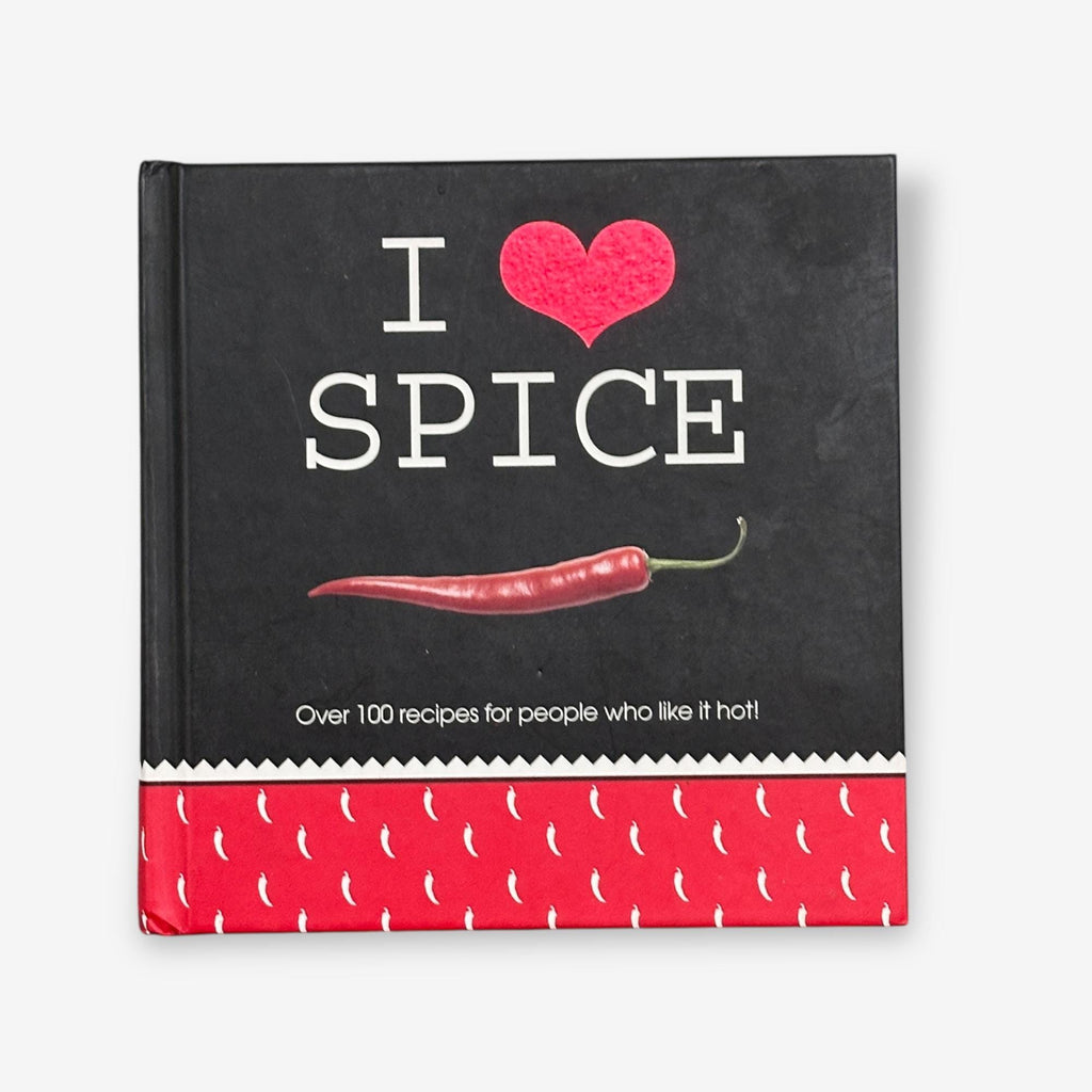 I Love Spice - Over 100 Recipes For People Who Like It Hot!  - Hardback Book (Pink Creative) 2008